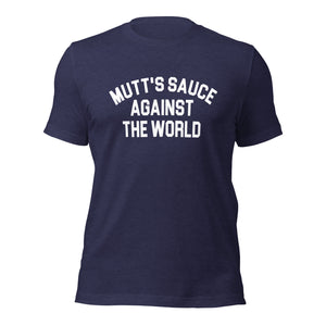 MUTT'S SAUCE AGAINST THE WORLD