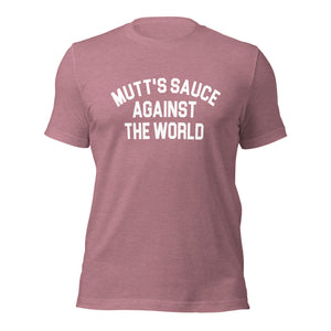 MUTT'S SAUCE AGAINST THE WORLD